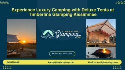 Experience Luxury Camping with Deluxe Tents at Timberline Glamping Kissimmee