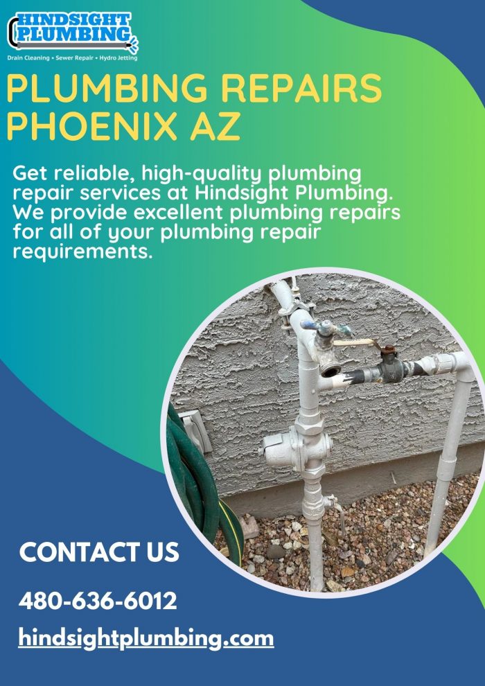 Experience Quality Plumbing Repairs In Phoenix With Hindsight Plumbing