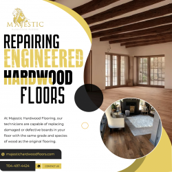 Expert Repairing Engineered Hardwood Floors: Trust Majestic Hardwood Floors
