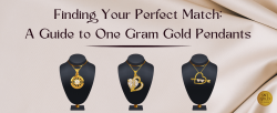 Finding Your Perfect Match: A Guide to One Gram Gold Pendants