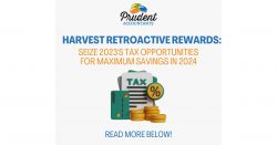 Harvest Retroactive Rewards: Seize 2023’s Tax Opportunities for Maximum Savings in 2024