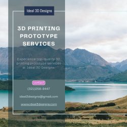 High-Quality 3D Printing Prototype Services by Ideal 3D Designs