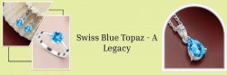 Top Trending Swiss Blue Topaz Jewelry for Women