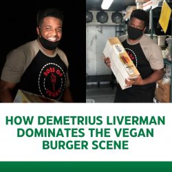 How Demetrius Liverman Dominates the Vegan Burger Scene