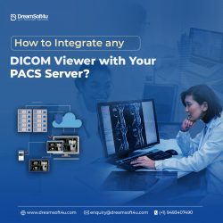 How to Integrate any DICOM Viewer with Your PACS Server?