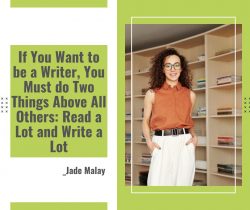 Jade Malay Shares Two Things If You Want to be a Writer