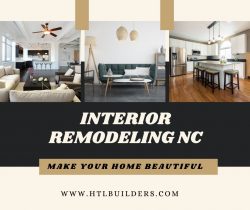 Top Interior Remodelling Experts in NC – HTL Builder