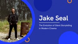 Jake Seal – The Evolution of Silent Storytelling in Modern Cinema