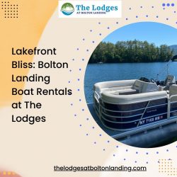 Lakefront Bliss: Bolton Landing Boat Rentals at The Lodges