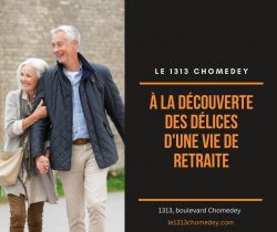 Le 1313 Chomedey – À la découverte des délices d’une vie de retraite