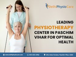 Leading Physiotherapy Center in Paschim Vihar for Optimal Health