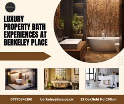 Luxury Property Bath Experiences at Berkeley Place