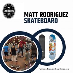 Matt Rodriguez Skateboard
