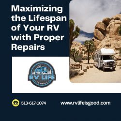 Maximizing the Lifespan of Your RV with Proper Repairs