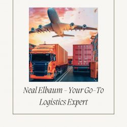 Neal Elbaum – Your Go-To Logistics Expert