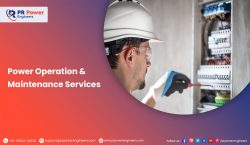 Expert Operation and Maintenance Solutions by PR Power Engineers