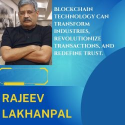 Rajeev Lakhanpal: Unlocking Blockchain’s Potential