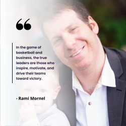 Rami Mornel Shares a Quote on Inspiring Leadership in Basketball and Business