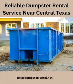 Reliable Dumpster Rental Service Near Central Texas