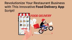 Revolutionize Your Restaurant Business with This Innovative Food Delivery App Script!