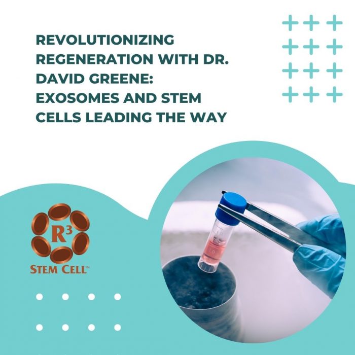 Revolutionizing Regeneration with Dr. David Greene: Exosomes and Stem Cells Leading the Way