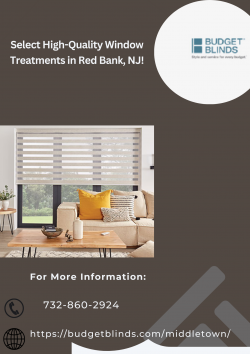 Select High-Quality Window Treatments In Red Bank, NJ!