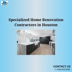 Specialized Home Renovation Contractors in Houston
