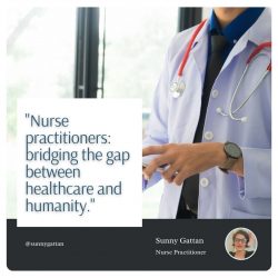 Sunny Gattan: Nurse Practitioners Bridging Care & Humanity