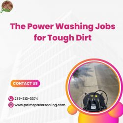 The Power Washing Jobs for Tough Dirt
