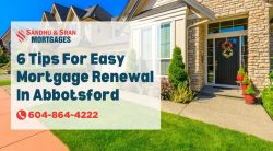 Tips For Easy Mortgage Renewal In Abbotsford – Sandhu Sran Mortgages
