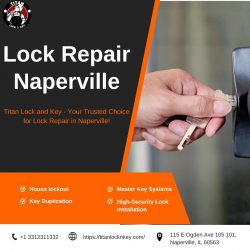 Reliable Lock Repair Solutions in Naperville: Titan Lock & Key at Your Service