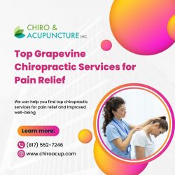 Top Grapevine Chiropractic Services for Pain Relief