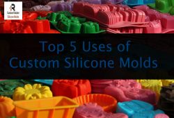 Top 5 Uses of Custom Silicone Molds