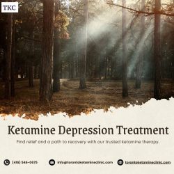 Transforming Lives: Toronto Ketamine Clinic Offers Cutting-Edge Depression Treatment
