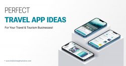 Travel App Ideas, Travel and Tourism App Development