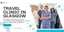 Expert Travel Clinic in Glasgow for Safe Travels | Doc Plus