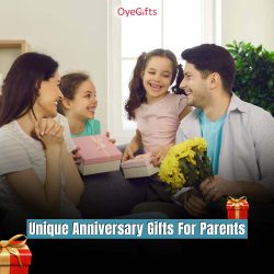 Unique Anniversary Gifts for Your Beloved Parents