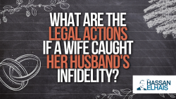 What Legal Actions Can a Wife Take If She Discovers Her Husband’s Infidelity?