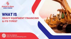 What Is Heavy Equipment Financing & Its Types?