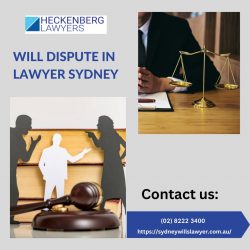 Navigating a Will Dispute? Find Your Trusted Will Dispute Lawyer in Sydney Today