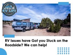 RV Issues have Got you Stuck on the Roadside? We can help!