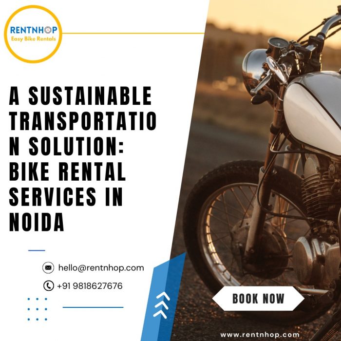 A Sustainable Transportation Solution: Bike Rental Services in Noida