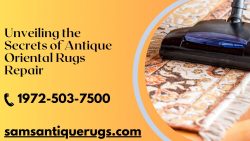 Unveiling the Secrets of Antique Oriental Rugs Repair