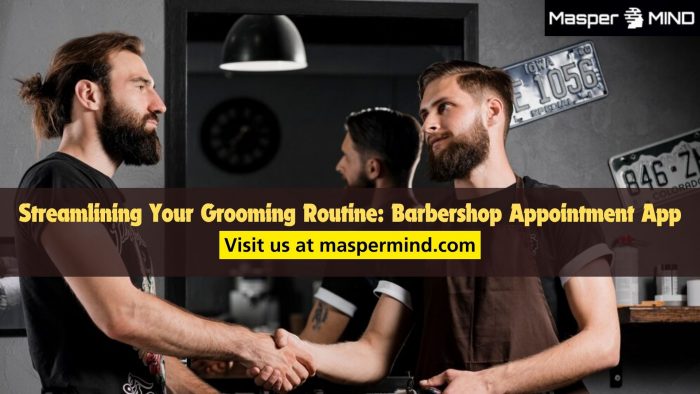 Streamlining Your Grooming Routine: Barbershop Appointment App