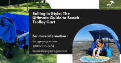 Rolling in Style: The Ultimate Guide to Beach Trolley Cart