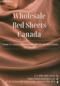 Linen Plus: Top Source for Wholesale Bed Sheets Across Canada