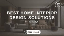 Best Home Interior Design Solutions in 30 Days