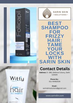 Best Shampoo for Frizzy Hair: Tame Your Locks with Sarin Skin
