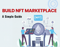 Simple Guide to Build an NFT Marketplace Platform