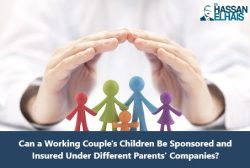 Can a Working Couple’s Children Be Sponsored and Insured Under Different Parents’ Co ...
